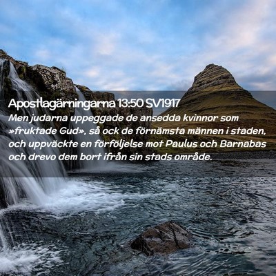 Picture 02 - Apostlagärningarna 13:50 SV1917 - Men judarna uppeggade de ansedda kvinnor som - Bible Verse Picture
