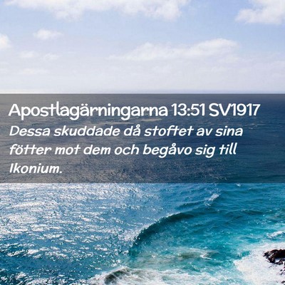 Picture 02 - Apostlagärningarna 13:51 SV1917 - Dessa skuddade då stoftet av sina fötter mot - Bible Verse Picture