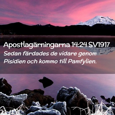Picture 02 - Apostlagärningarna 14:24 SV1917 - Sedan färdades de vidare genom Pisidien och - Bible Verse Picture