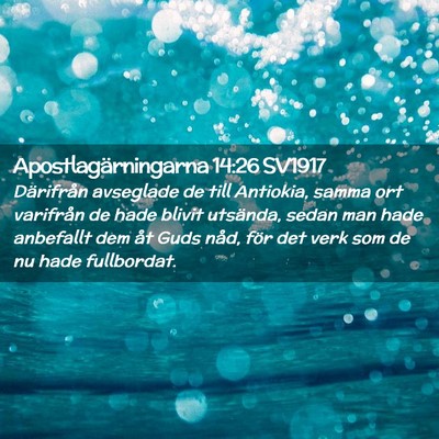 Picture 02 - Apostlagärningarna 14:26 SV1917 - Därifrån avseglade de till Antiokia, samma ort - Bible Verse Picture