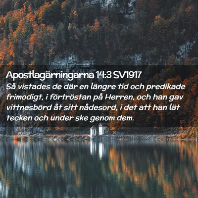 Picture 02 - Apostlagärningarna 14:3 SV1917 - Så vistades de där en längre tid och predikade - Bible Verse Picture