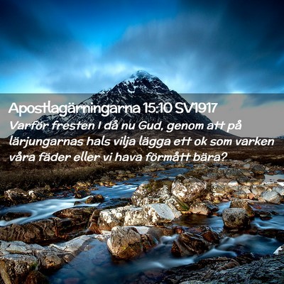 Picture 02 - Apostlagärningarna 15:10 SV1917 - Varför fresten I då nu Gud, genom att på - Bible Verse Picture