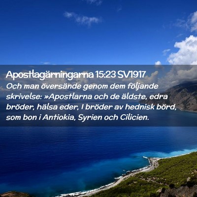 Picture 02 - Apostlagärningarna 15:23 SV1917 - Och man översände genom dem följande - Bible Verse Picture