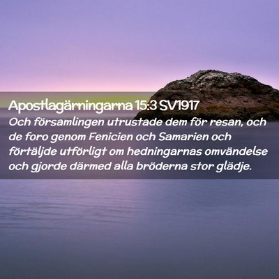 Picture 02 - Apostlagärningarna 15:3 SV1917 - Och församlingen utrustade dem för resan, och - Bible Verse Picture