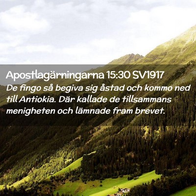 Picture 02 - Apostlagärningarna 15:30 SV1917 - De fingo så begiva sig åstad och kommo ned till - Bible Verse Picture