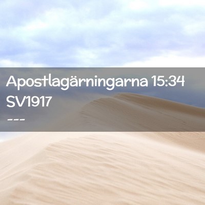 Picture 02 - Apostlagärningarna 15:34 SV1917 -  - Bible Verse Picture