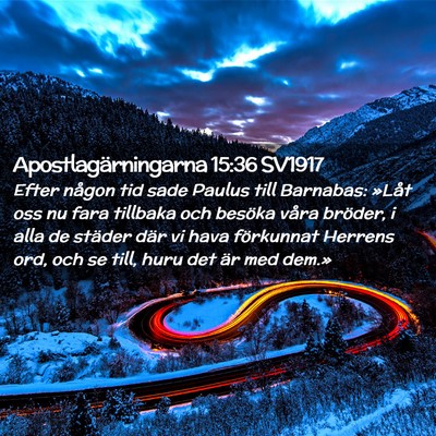 Picture 02 - Apostlagärningarna 15:36 SV1917 - Efter någon tid sade Paulus till Barnabas: - Bible Verse Picture