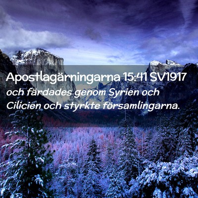 Picture 02 - Apostlagärningarna 15:41 SV1917 - och färdades genom Syrien och Cilicien och - Bible Verse Picture