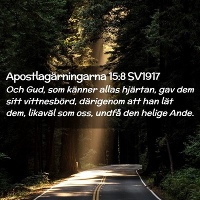 Picture 02 - Apostlagärningarna 15:8 SV1917 - Och Gud, som känner allas hjärtan, gav dem sitt - Bible Verse Picture