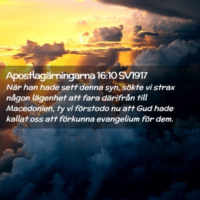 Picture 02 - Apostlagärningarna 16:10 SV1917 - När han hade sett denna syn, sökte vi strax - Bible Verse Picture
