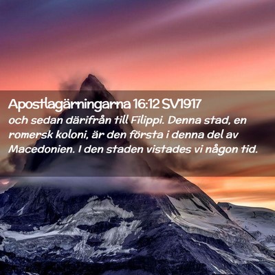 Picture 02 - Apostlagärningarna 16:12 SV1917 - och sedan därifrån till Filippi. Denna stad, en - Bible Verse Picture