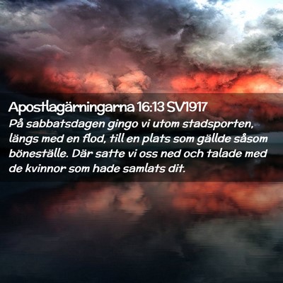 Picture 02 - Apostlagärningarna 16:13 SV1917 - På sabbatsdagen gingo vi utom stadsporten, - Bible Verse Picture