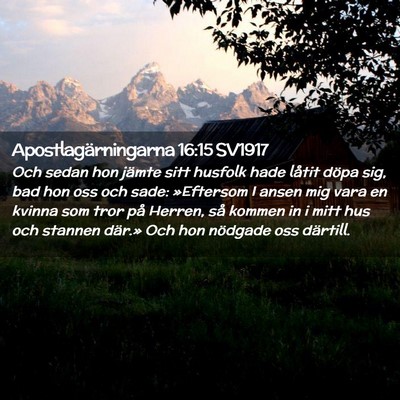 Picture 02 - Apostlagärningarna 16:15 SV1917 - Och sedan hon jämte sitt husfolk hade låtit - Bible Verse Picture