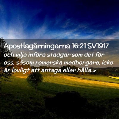 Picture 02 - Apostlagärningarna 16:21 SV1917 - och vilja införa stadgar som det för oss, - Bible Verse Picture
