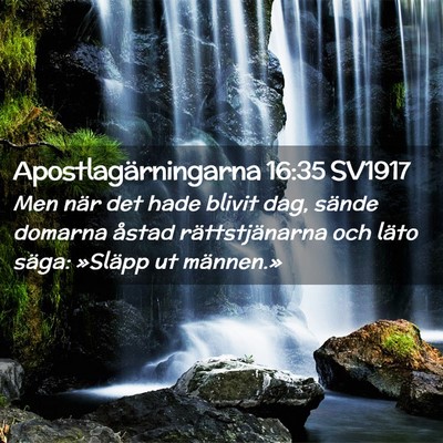 Picture 02 - Apostlagärningarna 16:35 SV1917 - Men när det hade blivit dag, sände domarna - Bible Verse Picture