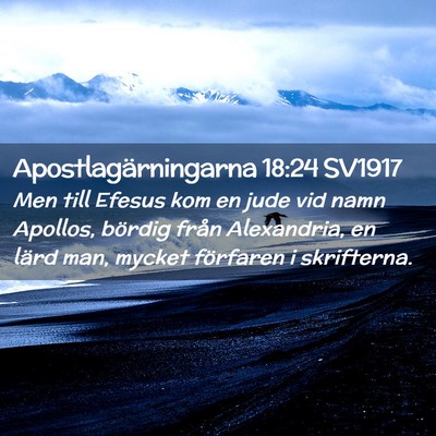 Picture 02 - Apostlagärningarna 18:24 SV1917 - Men till Efesus kom en jude vid namn Apollos, - Bible Verse Picture
