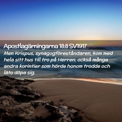 Picture 02 - Apostlagärningarna 18:8 SV1917 - Men Krispus, synagogföreståndaren, kom med hela - Bible Verse Picture