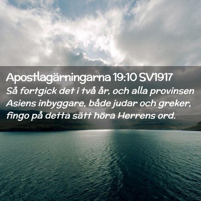 Picture 02 - Apostlagärningarna 19:10 SV1917 - Så fortgick det i två år, och alla provinsen - Bible Verse Picture