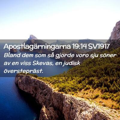 Picture 02 - Apostlagärningarna 19:14 SV1917 - Bland dem som så gjorde voro sju söner av en - Bible Verse Picture