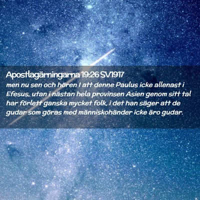 Picture 02 - Apostlagärningarna 19:26 SV1917 - men nu sen och hören I att denne Paulus icke - Bible Verse Picture