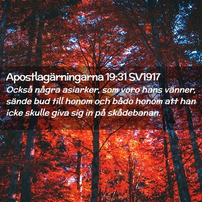 Picture 02 - Apostlagärningarna 19:31 SV1917 - Också några asiarker, som voro hans vänner, - Bible Verse Picture