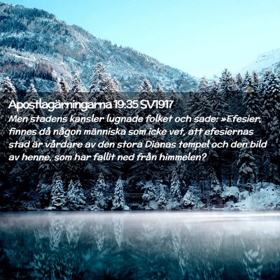 Picture 02 - Apostlagärningarna 19:35 SV1917 - Men stadens kansler lugnade folket och sade: - Bible Verse Picture
