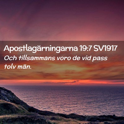 Picture 02 - Apostlagärningarna 19:7 SV1917 - Och tillsammans voro de vid pass tolv - Bible Verse Picture