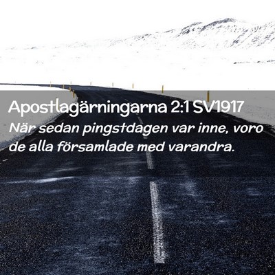 Picture 02 - Apostlagärningarna 2:1 SV1917 - När sedan pingstdagen var inne, voro de alla - Bible Verse Picture