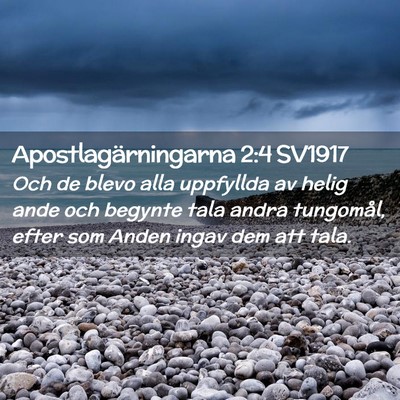 Picture 02 - Apostlagärningarna 2:4 SV1917 - Och de blevo alla uppfyllda av helig ande och - Bible Verse Picture
