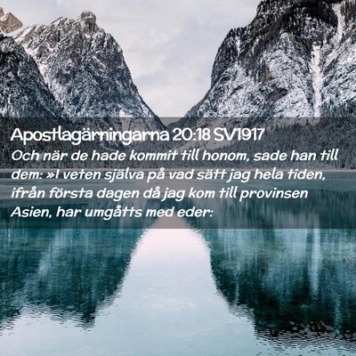 Picture 02 - Apostlagärningarna 20:18 SV1917 - Och när de hade kommit till honom, sade han till - Bible Verse Picture