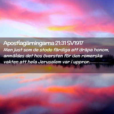 Picture 02 - Apostlagärningarna 21:31 SV1917 - Men just som de stodo färdiga att dräpa honom, - Bible Verse Picture