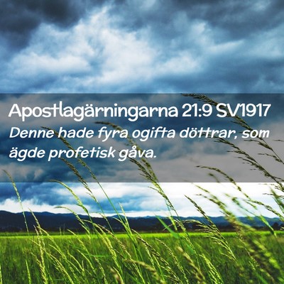 Picture 02 - Apostlagärningarna 21:9 SV1917 - Denne hade fyra ogifta döttrar, som ägde - Bible Verse Picture