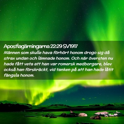 Picture 02 - Apostlagärningarna 22:29 SV1917 - Männen som skulle hava förhört honom drogo sig - Bible Verse Picture