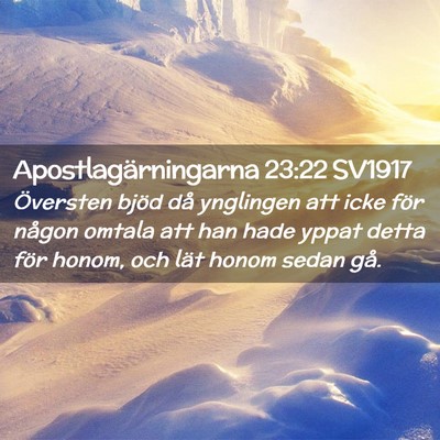 Picture 02 - Apostlagärningarna 23:22 SV1917 - Översten bjöd då ynglingen att icke för - Bible Verse Picture
