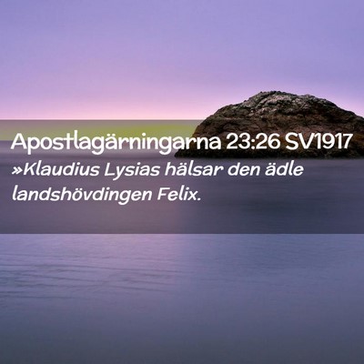 Picture 02 - Apostlagärningarna 23:26 SV1917 - »Klaudius Lysias hälsar den ädle - Bible Verse Picture
