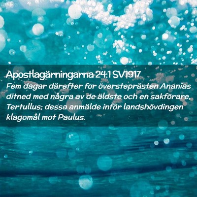 Picture 02 - Apostlagärningarna 24:1 SV1917 - Fem dagar därefter for översteprästen Ananias - Bible Verse Picture