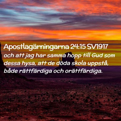 Picture 02 - Apostlagärningarna 24:15 SV1917 - och att jag har samma hopp till Gud som dessa - Bible Verse Picture