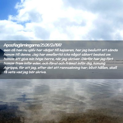 Picture 02 - Apostlagärningarna 25:26 SV1917 - men då han nu själv har vädjat till kejsaren, - Bible Verse Picture