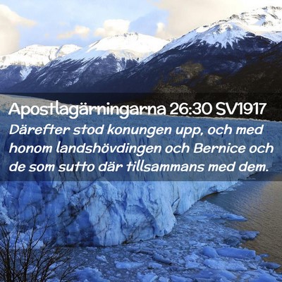 Picture 02 - Apostlagärningarna 26:30 SV1917 - Därefter stod konungen upp, och med honom - Bible Verse Picture