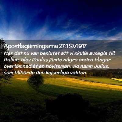 Picture 02 - Apostlagärningarna 27:1 SV1917 - När det nu var beslutet att vi skulle avsegla - Bible Verse Picture