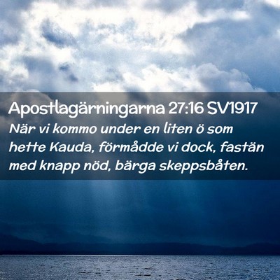Picture 02 - Apostlagärningarna 27:16 SV1917 - När vi kommo under en liten ö som hette Kauda, - Bible Verse Picture
