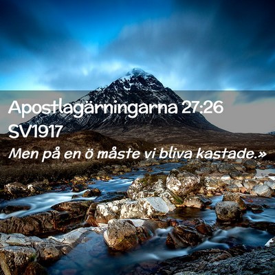 Picture 02 - Apostlagärningarna 27:26 SV1917 - Men på en ö måste vi bliva - Bible Verse Picture