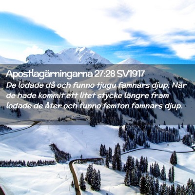 Picture 02 - Apostlagärningarna 27:28 SV1917 - De lodade då och funno tjugu famnars djup. När - Bible Verse Picture