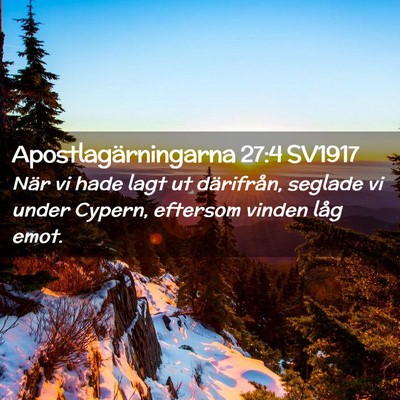 Picture 02 - Apostlagärningarna 27:4 SV1917 - När vi hade lagt ut därifrån, seglade vi under - Bible Verse Picture