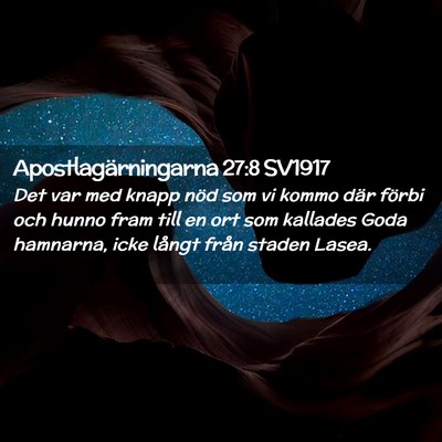 Picture 02 - Apostlagärningarna 27:8 SV1917 - Det var med knapp nöd som vi kommo där förbi - Bible Verse Picture