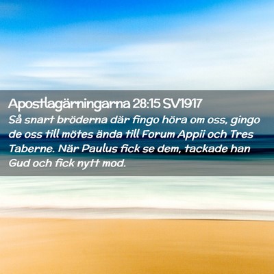 Picture 02 - Apostlagärningarna 28:15 SV1917 - Så snart bröderna där fingo höra om oss, - Bible Verse Picture