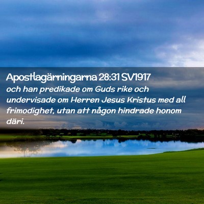 Picture 02 - Apostlagärningarna 28:31 SV1917 - och han predikade om Guds rike och undervisade om - Bible Verse Picture