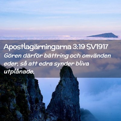 Picture 02 - Apostlagärningarna 3:19 SV1917 - Gören därför bättring och omvänden eder, så - Bible Verse Picture