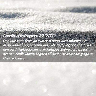 Picture 02 - Apostlagärningarna 3:2 SV1917 - Och där bars fram en man som hade varit ofärdig - Bible Verse Picture