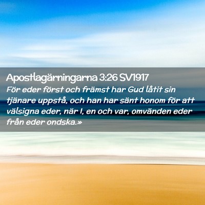 Picture 02 - Apostlagärningarna 3:26 SV1917 - För eder först och främst har Gud låtit sin - Bible Verse Picture